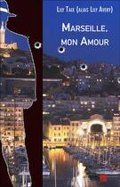 Couverture du livre « Marseille, mon amour » de Taix Lily aux éditions Editions Du Net