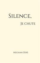 Couverture du livre « Silence, je chute » de Meghan Dias aux éditions Books On Demand