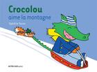 Couverture du livre « Crocolou aime la montagne » de Ophelie Texier aux éditions Actes Sud Jeunesse