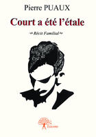 Couverture du livre « Court a été l'étale » de Pierre Puaux aux éditions Editions Edilivre