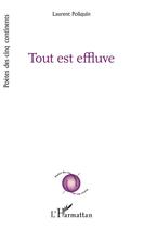 Couverture du livre « Tout est effluve » de Laurent Poliquin aux éditions L'harmattan