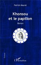 Couverture du livre « Khonsou et le papillon roman » de Patrick Maurel aux éditions L'harmattan