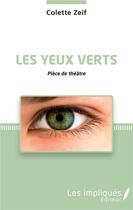 Couverture du livre « Les yeux verts » de Colette Zeif aux éditions Les Impliques