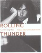 Couverture du livre « Rolling Thunder ; Sur La Route Avec Bob Dylan » de Sam Shepard aux éditions Naive
