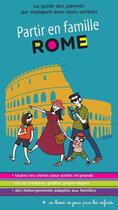 Couverture du livre « Partir en famille ; Rome » de Jean-Marc Foulquier aux éditions En Voyage