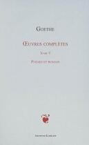 Couverture du livre « Oeuvres complètes t.5 ; poèmes et romans » de Johann Wolfgang Von Goethe aux éditions Kareline