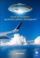 Couverture du livre « Ovnis et aviation : quand les pilotes temoignent » de Maurin Franck aux éditions Jmg