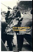 Couverture du livre « Aux vagabonds l'immensité » de Pierre Hanot aux éditions La Manufacture De Livres