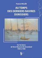 Couverture du livre « Au temps des derniers navires dorissiers » de Francis Vallee aux éditions Yellow Concept