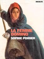 Couverture du livre « La femme domino » de Sophie Poirier aux éditions Inculte