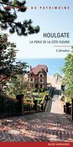 Couverture du livre « Houlgate, la perle de la Côte Fleurie ; Calvados » de  aux éditions Lieux Dits