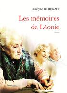 Couverture du livre « Les mémoires de Léonie » de Maelyne Le Henaff aux éditions Melibee