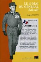 Couverture du livre « Le 13 mai du général Salan » de Jacques Valette aux éditions Esprit Du Livre
