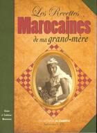 Couverture du livre « Recettes marocaines de ma grand-mère » de Samia-Farida Al Zamira aux éditions Communication Presse Edition