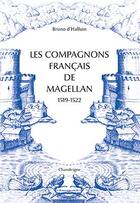 Couverture du livre « Les compagnons français de Magellan 1519-1522 » de Bruno D' Halluin aux éditions Chandeigne
