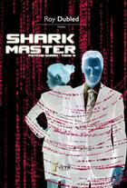 Couverture du livre « Shark master » de Dubled Roy aux éditions 7 Ecrit