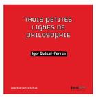 Couverture du livre « Trois petites lignnes de philosophie » de Igor Quezel-Peron aux éditions Envolume