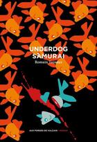 Couverture du livre « Underdog samouraï » de Romain Ternaux aux éditions Aux Forges De Vulcain