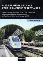 Couverture du livre « Guide pratique de la VAE pour les métiers ferroviaires » de Didier Janssoone aux éditions Genie Des Glaciers