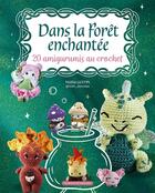 Couverture du livre « Dans la forêt enchantée : 20 amigurumis au crochet » de Maria Gestin aux éditions Un Dimanche Apres-midi