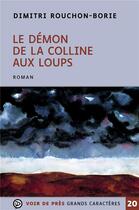 Couverture du livre « Le démon de la colline aux loups » de Dimitri Rouchon-Borie aux éditions Voir De Pres