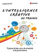 Couverture du livre « L'intelligence créative au travail » de Isabelle Guyot-Bachy aux éditions Gereso