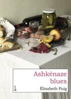 Couverture du livre « Ashkénaze blues » de Elisabeth Puig aux éditions Atlande Litterature