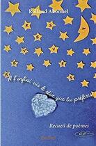 Couverture du livre « A l infini, vis le reve que tu preferes - recueil de poemes » de Rolland Abonnel aux éditions Edilivre