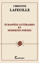 Couverture du livre « Échappées littéraires et modernes poésies » de Christine Lafeuille aux éditions Caspersen