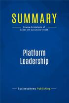 Couverture du livre « Platform Leadership : Review and Analysis of Gawer and Cusumano's Book » de Businessnews Publish aux éditions Business Book Summaries