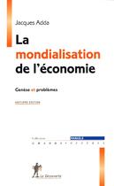 Couverture du livre « La Mondialisation De L'Economie (Edition 2006) » de Jacques Adda aux éditions La Decouverte