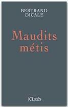 Couverture du livre « Maudits métis » de Bertrand Dicale aux éditions Jc Lattes