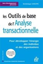 Couverture du livre « Les outils de base de l'analyse transactionnelle - pour developper l'energie des individus et des or » de Dominique Chalvin aux éditions Esf