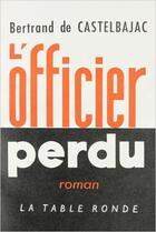 Couverture du livre « L'officier perdu » de Castelbajac B D. aux éditions Table Ronde