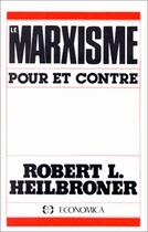 Couverture du livre « Le marxisme ; pour et contre » de Robert-Louis Heilbronner aux éditions Economica