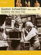 Couverture du livre « Gaston Schweitzer ; scumpteur des deux rives » de  aux éditions Ouest France