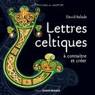 Couverture du livre « Lettres celtiques à connaite et créer » de David Balade aux éditions Ouest France