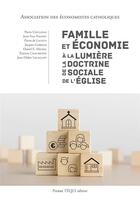 Couverture du livre « Famille et économie à la lumière de la Doctrine sociale de l'Église » de Association Des Econ aux éditions Tequi