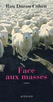 Couverture du livre « Face aux masses » de Ilan Duran Cohen aux éditions Actes Sud