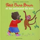 Couverture du livre « Petit Ours Brun et les animaux du zoo » de Marie Aubinais et Daniele Bour et Laura Bour aux éditions Bayard Jeunesse