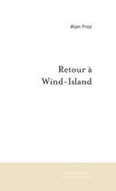 Couverture du livre « Retour a wind-island » de Froz-A aux éditions Le Manuscrit