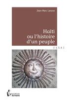 Couverture du livre « Haïti ou l'agonie du peuple haïtien » de Jean-Marc Lanave aux éditions Societe Des Ecrivains