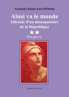 Couverture du livre « Ainsi va le monde, odyssée d'un mousquetaire de la République t.2 ; pris, pas vu » de Fernand Charles Toro D'Orient aux éditions Benevent