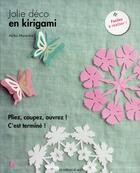 Couverture du livre « Jolie déco en kirigami ; pliez, coupez, ouvrez ! c'est terminé ! faciles à réaliser » de Akiko Murooka aux éditions De Saxe
