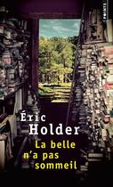 Couverture du livre « La belle n'a pas sommeil » de Eric Holder aux éditions Points