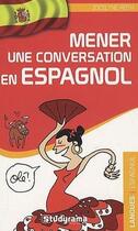Couverture du livre « Mener une conversation en espagnol (2e édition) » de Jocelyne Reith aux éditions Studyrama