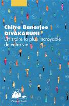 Couverture du livre « L'histoire la plus incroyable de votre vie » de Chitra-Banerjee Divakaruni aux éditions Picquier