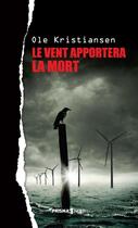 Couverture du livre « Le vent apportera la mort » de Ole Kristiansen aux éditions Prisma Noir