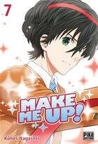 Couverture du livre « Make me up ! Tome 7 » de Kohei Nagashii aux éditions Pika