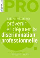 Couverture du livre « Prévenir et déjouer la discrimination professionnelle » de Sabine Moudileno aux éditions Demos